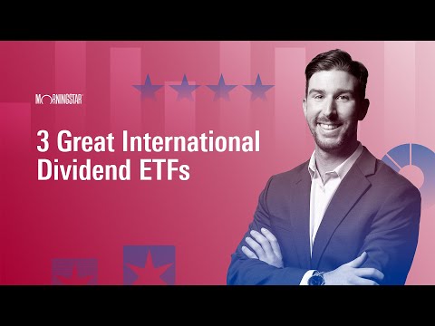 3 Great International Dividend ETFs