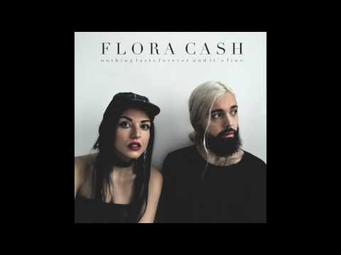 flora cash - Nothing Lasts Forever (And It's Fine) (Official Audio)