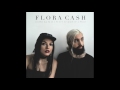 flora cash - Nothing Lasts Forever (And It's Fine) (Official Audio)