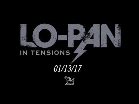 LO-PAN IN TENSIONS EP TRAILER