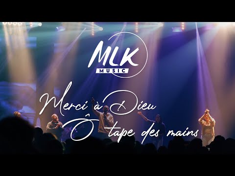 Merci à Dieu & Ô tape des mains / MLK Music