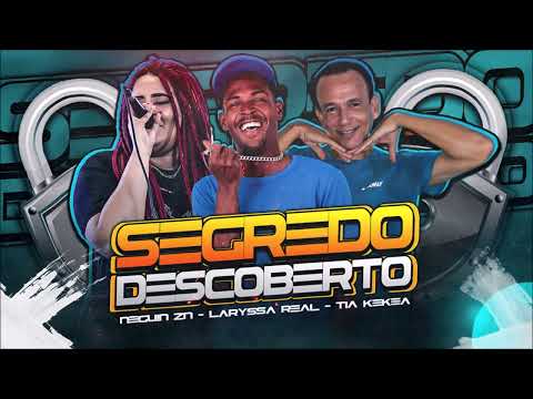 NEGUIN ZN, TIA KEKA, LARYSSA REAL - SEGREDO DESCOBERTO