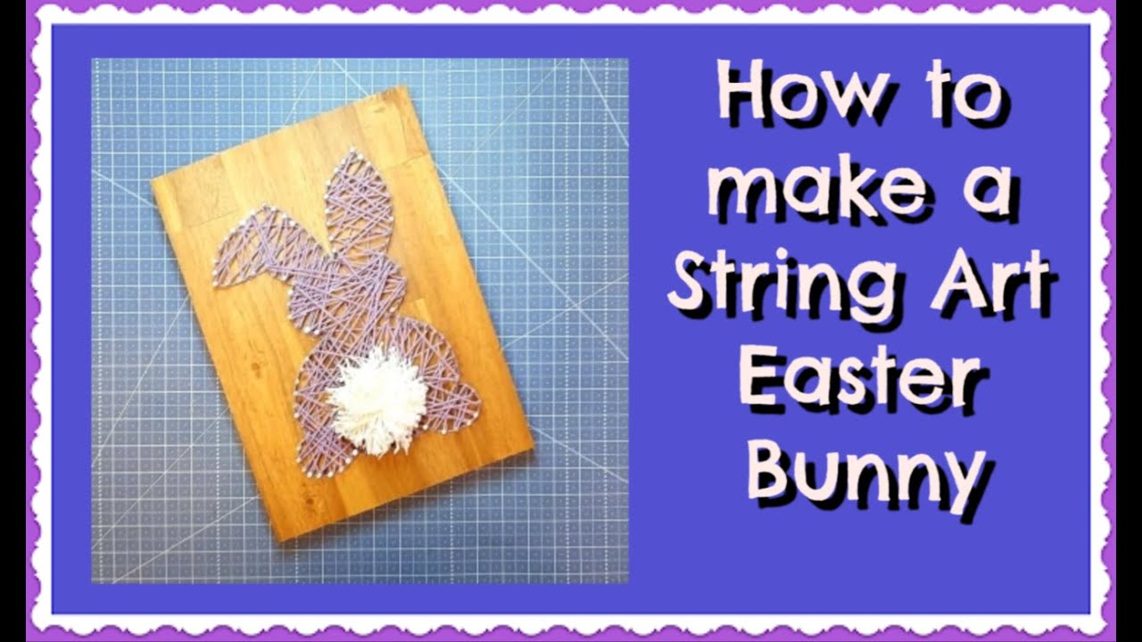 How to Make a String Art Easter Bunny with Darvanalee Designs Studio