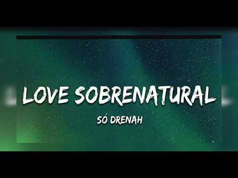 Só Drenah - Love Sobrenatural ( Audio Oficial ) 2k26