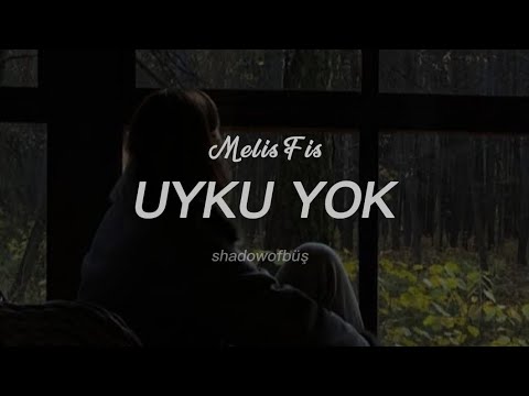 Melis Fis - Uyku Yok (lyrics/sözleri)