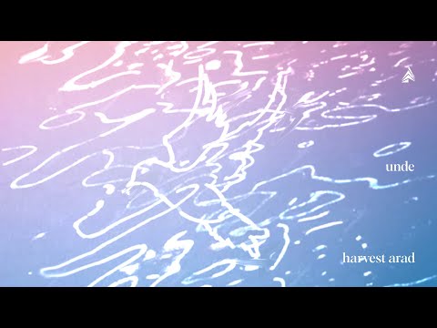 Unde | Live | Harvest Arad