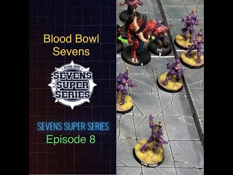 Sevens Super Series S0E8 (Tabletop Blood Bowl Sevens)