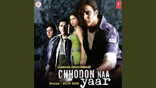 CHHODON NAA YAAR - YouTube