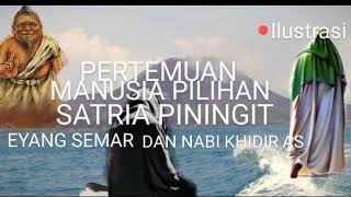 Download lagu PERTEMUAN MANUSIA PILIHAN SATRIA PININGIT EYANG SEMAR DAN NABI KHIDIR AS mp3 Download lagu PERTEMUAN MANUSIA PILIHAN SATRIA PININGIT EYANG SEMAR DAN NABI KHIDIR AS mp3