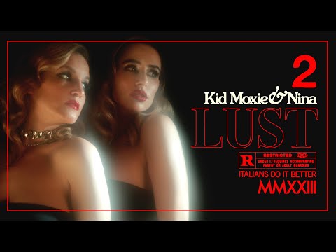 Kid Moxie & NINA "Lust" (Official Video)