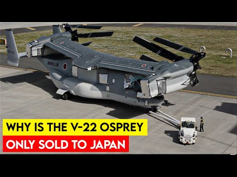 Why is the V-22 Osprey only sold to Japan