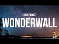Josh Fawaz - Wonderwall (Lyrics)