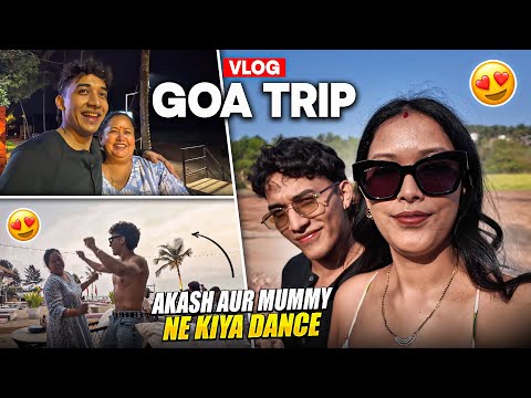 Goa vlog ❤️|| Akash Aur mummy ka dance😍