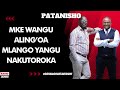 PATANISHO MKE WANGU ALING OA MLANGO YANGU NAKUTOROKA