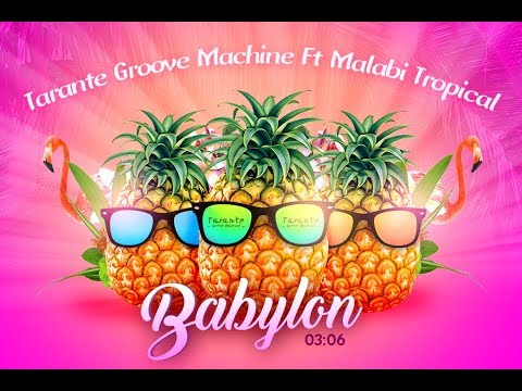 Tarante Groove Machine Ft Malabi Tropical - Babylon
