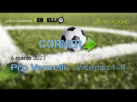Corner 8a stagione, Pro Vercelli - Vicenza 1-4