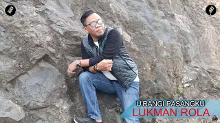 Download lagu LUKMAN ROLA - Original - U'RANGI PASANGKU mp3