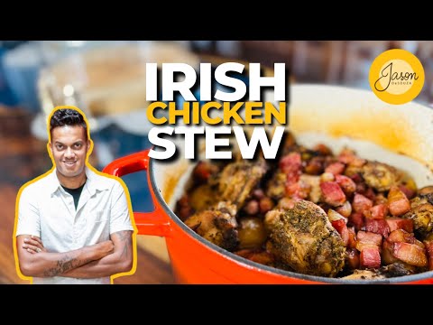 J A S O N’s Irish Braised Chicken Stew | Easter Special | Gourmet Cooking Made Easy