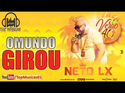NETO LX - O MUNDO GIROU ( MÚSICA NOVA ) 2018.