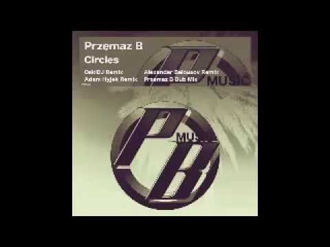 Przemaz B - Circles (Adam Hyjek Remix)
