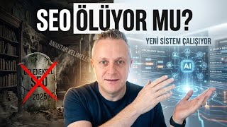 Geleneksel SEO 2025'te Ölmek Üzere | Yeni Sistem Nasıl Çalışıyor?