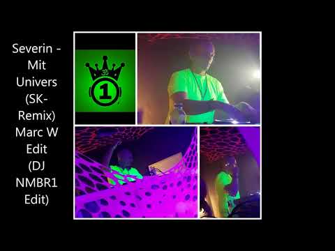 Severin   Mit UniversSK Remix   Marc W Edit (DJ NMBR1 Edit)