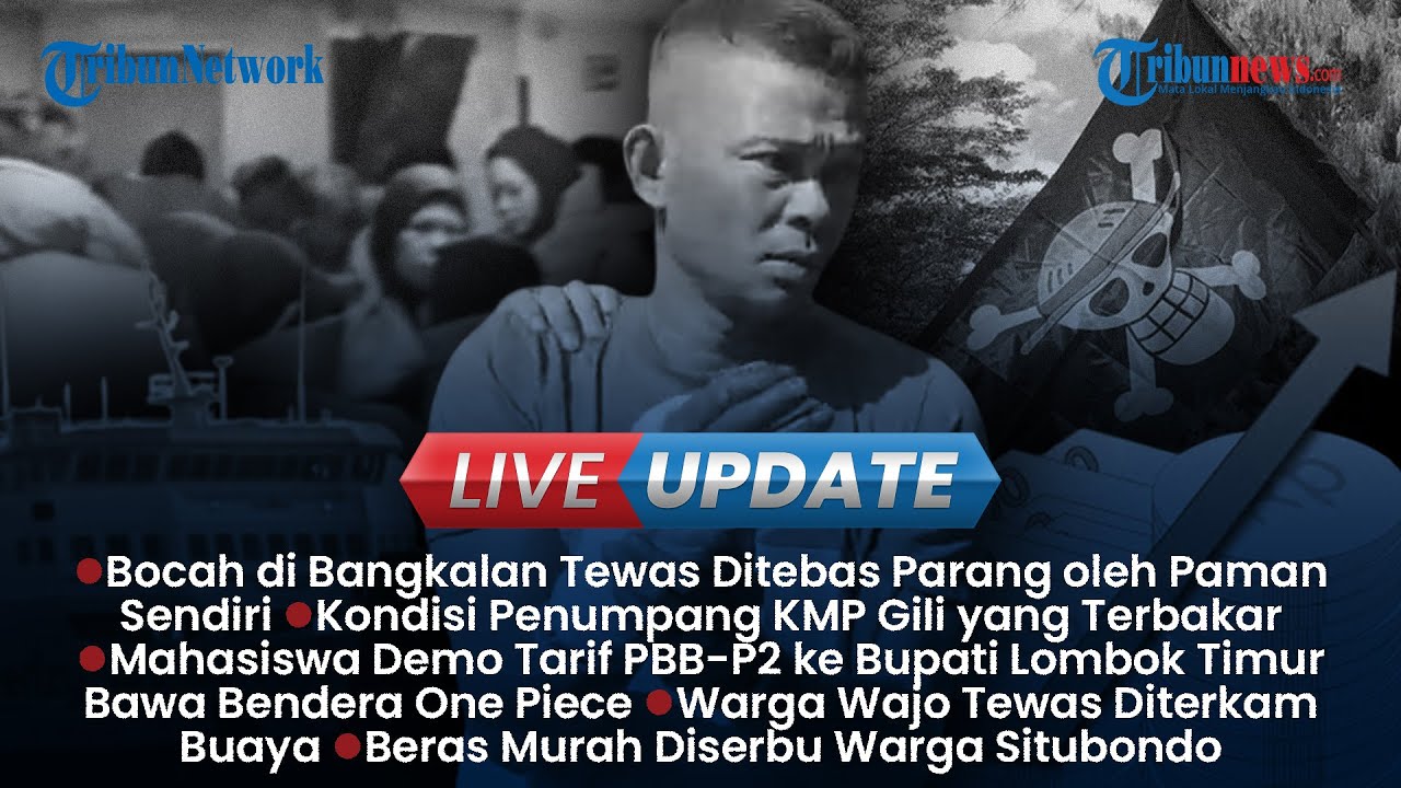 🔴LIVE UPDATE SIANG: Bocah di Bangkalan Tewas Ditebas Parang Paman, Warga Wajo Tewas Diterkam Buaya