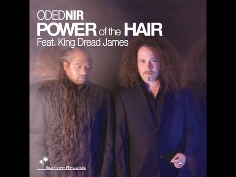 Oded Nir - Power of the Hair (feat. King Dread James) promo video