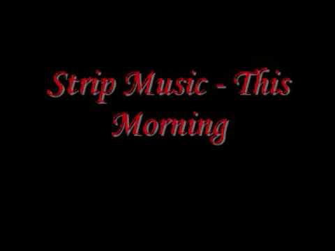 Strip Music - This Morning