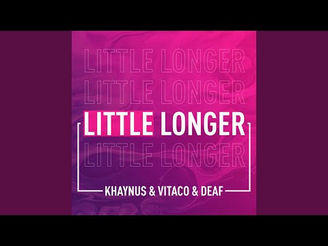Little longer