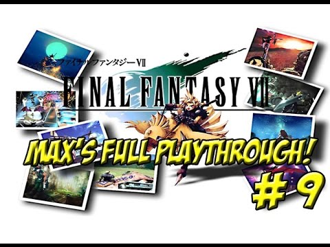 Final Fantasy VII! Max's Full Playthrough Part 9 - YoVideogames