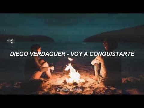 Voy a conquistarte...Diego Verdaguer [Letra]