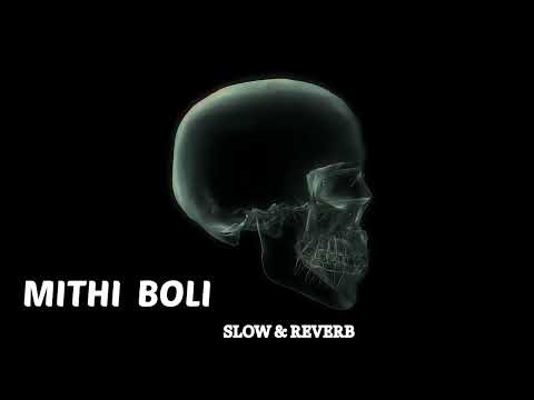 MITHI BOLI | ( SLOW & REVERB ) | HARYANVI SONG