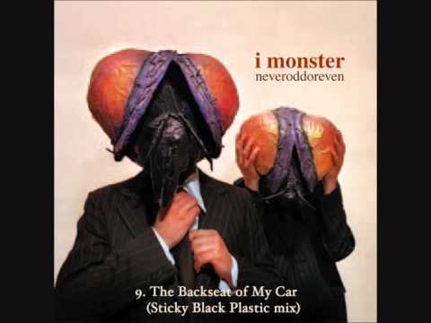 9. I MONSTER - The Backseat of My Car (Sticky Black Plastic mix)