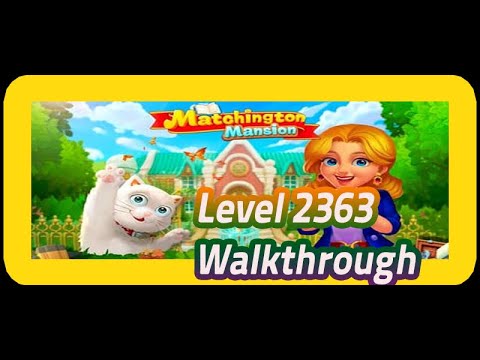 Matchington Mansion Level 2363