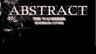 Abstract - The Wanderer (Emperor cover)