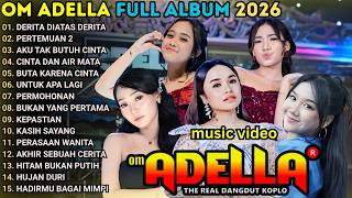 Download lagu DERITA DIATAS DERITA - PERTEMUAN 2 - AKU TAK BUTUH CINTA \\ OM ADELLA FULL ALBUM 2026 mp3 Download lagu DERITA DIATAS DERITA - PERTEMUAN 2 - AKU TAK BUTUH CINTA \\ OM ADELLA FULL ALBUM 2026 mp3