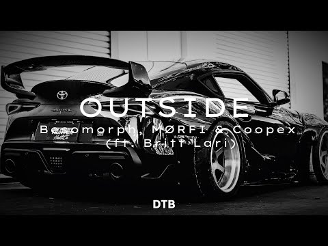 Besomorph, MØRFI & Coopex - Outside (ft. Britt Lari)