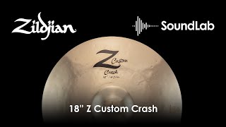 Video thumbnail for 18" Z Custom Crash - Zildjian SoundLab by Avedis Zildjian Company
