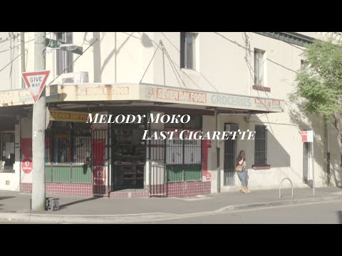 Melody Moko – Last Cigarette (Official Video)