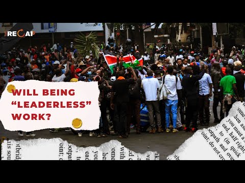 Will Kenya’s Gen Z mentality of being leaderless and tribeless really work?