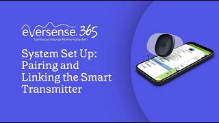 How to Pair & Link Your Smart Transmitter | Eversense 365 CGM System Setup