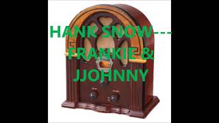 HANK SNOW   FRANKIE &amp; JOHNNY
