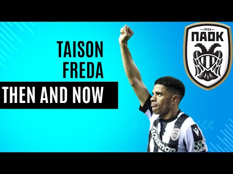 Taison Freda then and Now