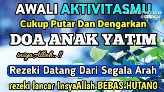 Download lagu AWALI AKTIVITASMU HARI INI DENGAN DOA ANAK YATIM !! INSYAALLAH REZEKI ANDA DATANG DARI SEGALA ARAH mp3