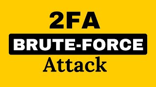 Two Factor Authentication(2FA) Bypass Using Brute-Force Attack