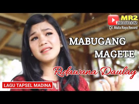 MABUGANG MAGETE - Lagu Tapsel - RIDAWANA DAULAY
