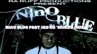 Nino Blue - Murda Music (Feat Jay $$) Prod.Big Roc From Ra-Ruff Productions