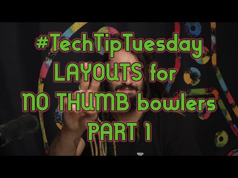 Bowling Science Episode 21: #TechTipTuesday Layouts for NO THUMB bowlers, Part 1