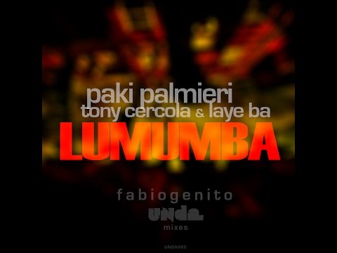 Paki Palmieri feat Tony Cercola & Laye Ba  - Lumumba (Fabio Genito UNDA mixes)